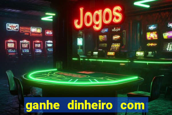 ganhe dinheiro com jogos online